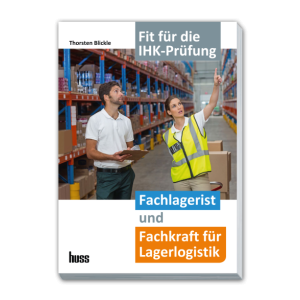 Blickle, Thorsten: Fachlagerist und Fachkraft für Lagerlogistik Prüfungsvorbereitung IHK